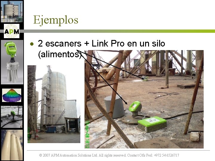 Ejemplos · 2 escaners + Link Pro en un silo (alimentos) © 2007 APM