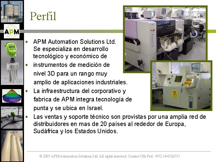 Perfil · APM Automation Solutions Ltd. Se especializa en desarrollo tecnológico y económico de