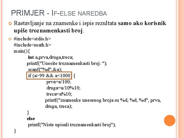 PRIMJER - IF-ELSE NAREDBA Rastavljanje na znamenke i ispis rezultata samo ako korisnik upiše PRIMJER - IF-ELSE NAREDBA Rastavljanje na znamenke i ispis rezultata samo ako korisnik upiše