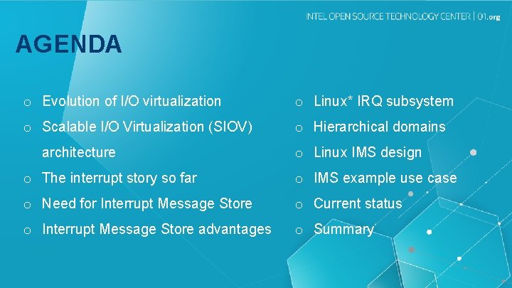 AGENDA o Evolution of I/O virtualization o Linux* IRQ subsystem o Scalable I/O Virtualization