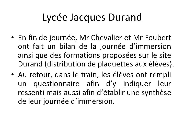 Lycée Jacques Durand • En fin de journée, Mr Chevalier et Mr Foubert ont