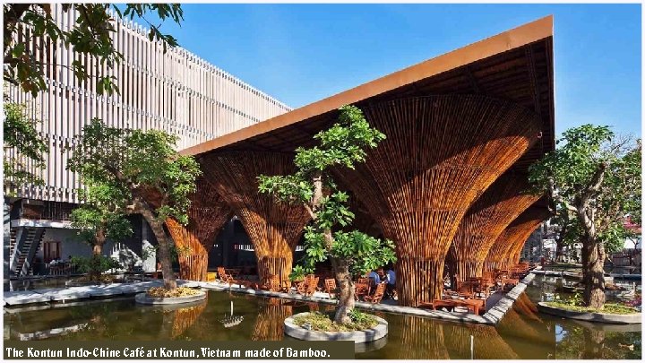 The Kontun Indo-Chine Café at Kontun, Vietnam made of Bamboo. 