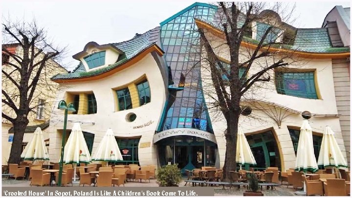 'Crooked House' In Sopot, Poland Is Like A Children's Book Come To Life. 