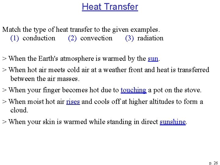 Heat Transfer Match the type of heat transfer to the given examples. (1) conduction