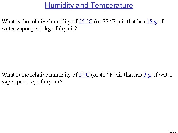 Humidity and Temperature What is the relative humidity of 25 °C (or 77 °F)