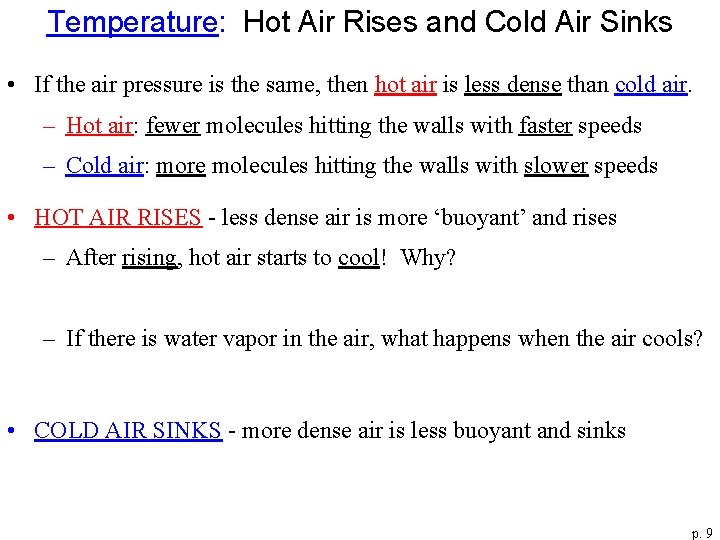 Temperature: Hot Air Rises and Cold Air Sinks • If the air pressure is