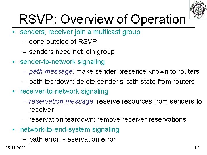 RSVP: Overview of Operation • senders, receiver join a multicast group – done outside