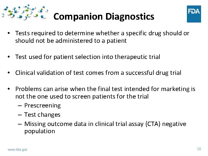 Companion Diagnostics • Tests required to determine whether a specific drug should or should