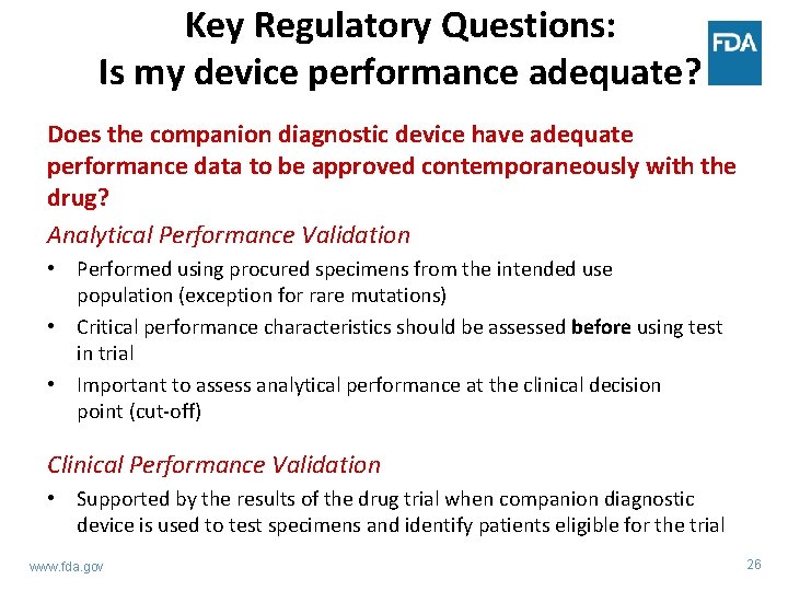 Key Regulatory Questions: Is my device performance adequate? Does the companion diagnostic device have
