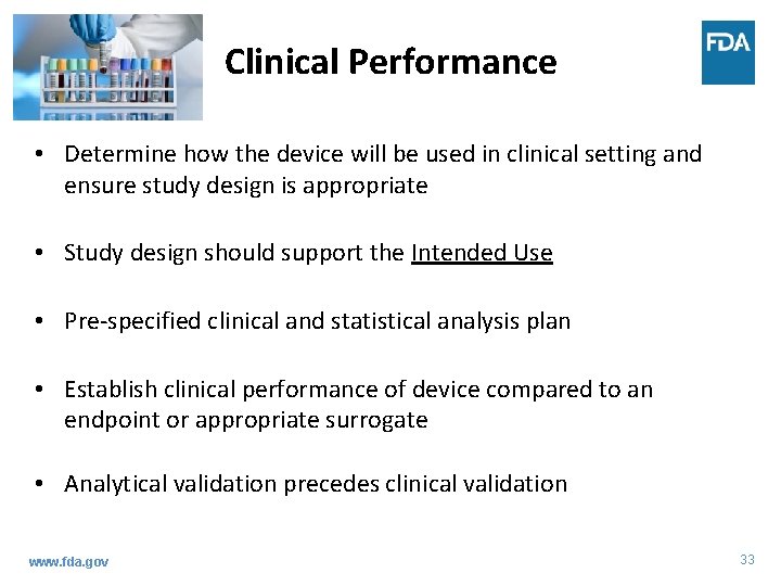 Clinical Performance • Determine how the device will be used in clinical setting and