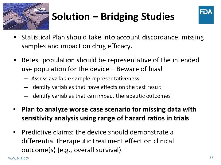 Solution – Bridging Studies • Statistical Plan should take into account discordance, missing samples