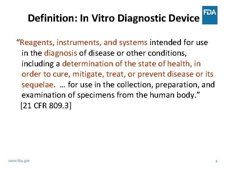 Definition: In Vitro Diagnostic Device “Reagents, instruments, and systems intended for use in the