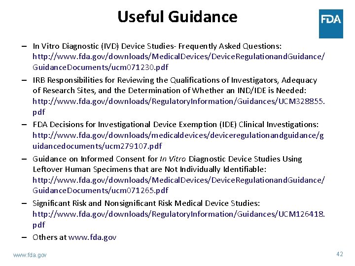 Useful Guidance – In Vitro Diagnostic (IVD) Device Studies- Frequently Asked Questions: http: //www.