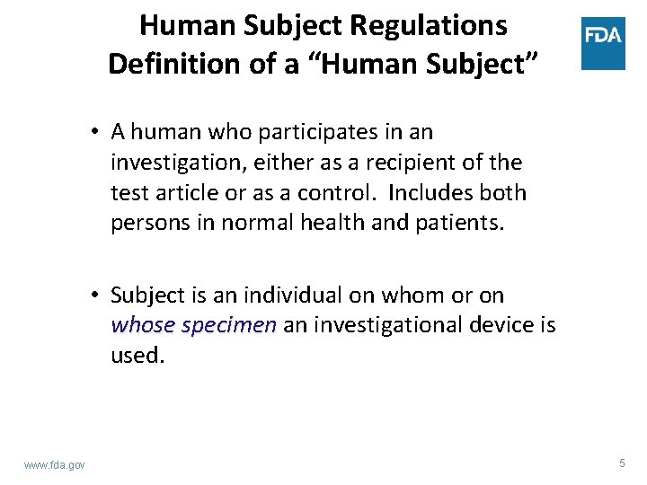 Human Subject Regulations Definition of a “Human Subject” • A human who participates in