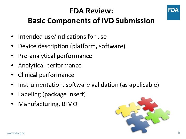 FDA Review: Basic Components of IVD Submission • • Intended use/indications for use Device