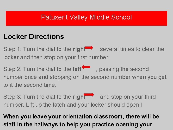 Patuxent Valley Middle School Locker Directions Step 1: Turn the dial to the right
