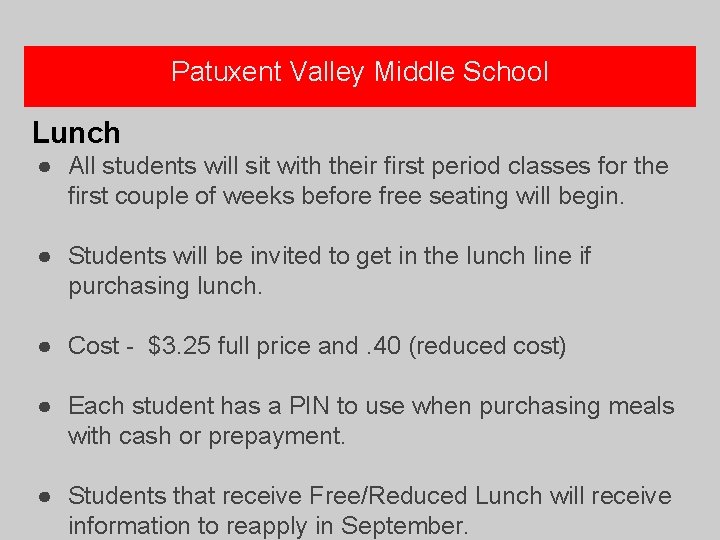 Patuxent Valley Middle School Lunch ● All students will sit with their first period