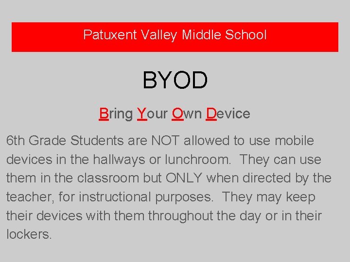 Patuxent Valley Middle School BYOD Bring Your Own Device 6 th Grade Students are