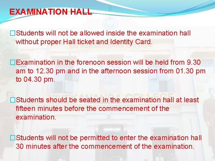 EXAMINATION HALL �Students will not be allowed inside the examination hall without proper Hall EXAMINATION HALL �Students will not be allowed inside the examination hall without proper Hall