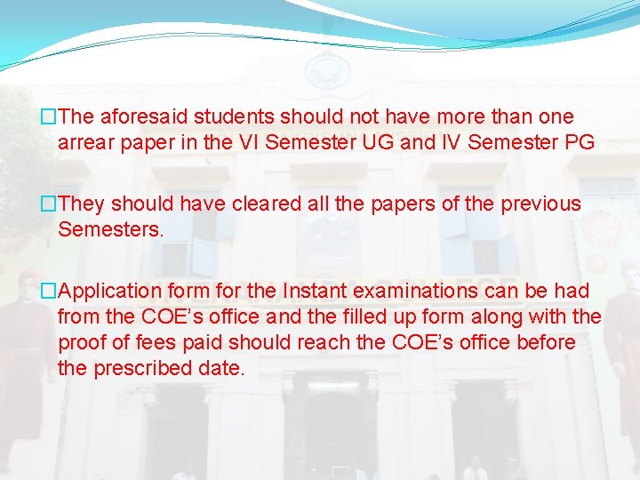 �The aforesaid students should not have more than one arrear paper in the VI �The aforesaid students should not have more than one arrear paper in the VI