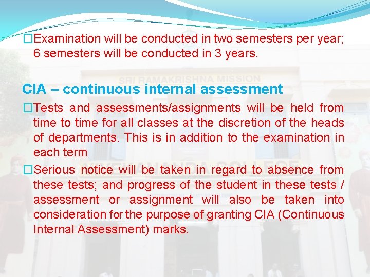 �Examination will be conducted in two semesters per year; 6 semesters will be conducted �Examination will be conducted in two semesters per year; 6 semesters will be conducted