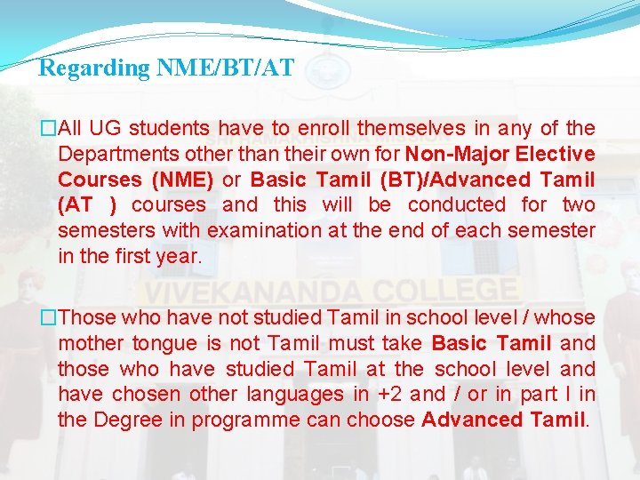 Regarding NME/BT/AT �All UG students have to enroll themselves in any of the Departments Regarding NME/BT/AT �All UG students have to enroll themselves in any of the Departments