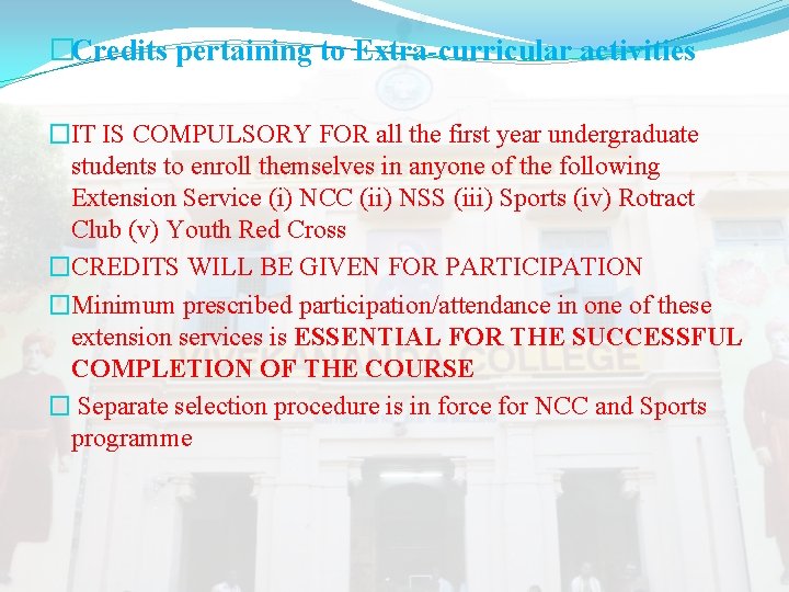 �Credits pertaining to Extra-curricular activities �IT IS COMPULSORY FOR all the first year undergraduate �Credits pertaining to Extra-curricular activities �IT IS COMPULSORY FOR all the first year undergraduate
