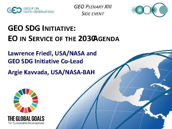 GEO PLENARY XIII SIDE EVENT GEO SDG INITIATIVE: EO IN SERVICE OF THE 2030