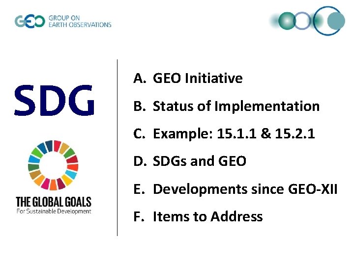 SDG A. GEO Initiative B. Status of Implementation C. Example: 15. 1. 1 &