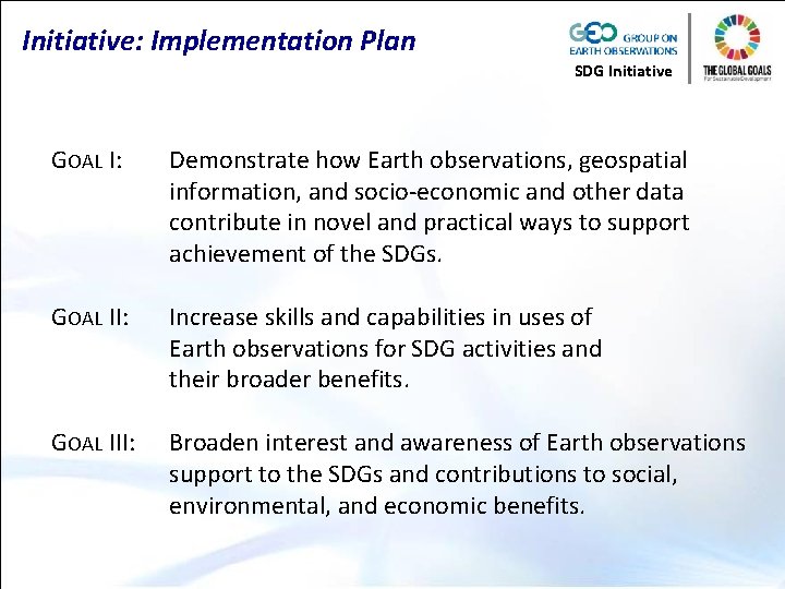 Initiative: Implementation Plan SDG Initiative GOAL I: Demonstrate how Earth observations, geospatial information, and