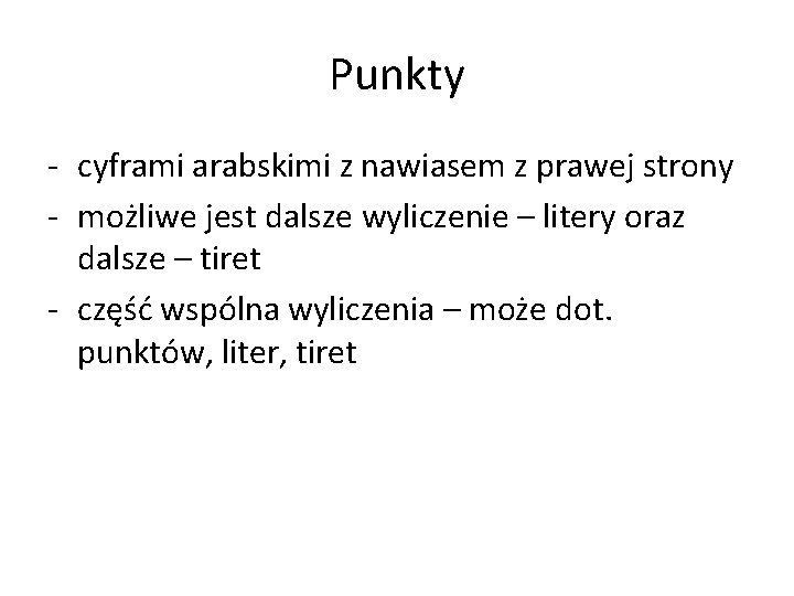 Punkty - cyframi arabskimi z nawiasem z prawej strony - możliwe jest dalsze wyliczenie