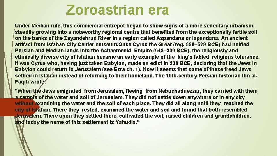  Zoroastrian era Under Median rule, this commercial entrepôt began to show signs of