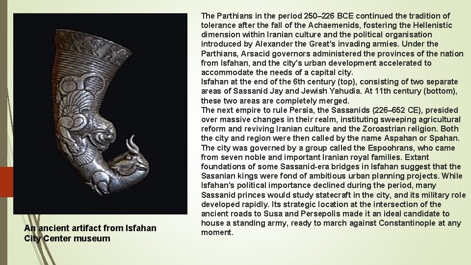 An ancient artifact from Isfahan City Center museum The Parthians in the period 250–