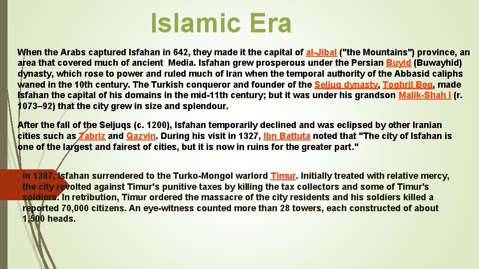  Islamic Era When the Arabs captured Isfahan in 642, they made it the