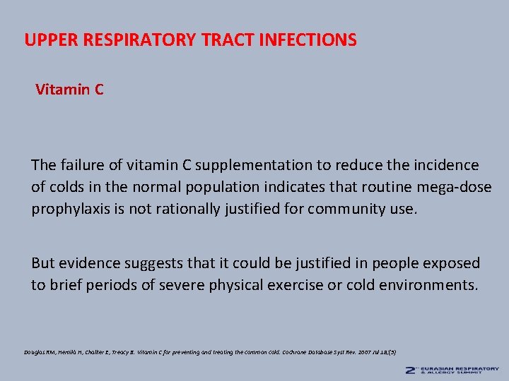 UPPER RESPIRATORY TRACT INFECTIONS Vitamin C The failure of vitamin C supplementation to reduce