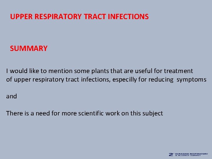 UPPER RESPIRATORY TRACT INFECTIONS SUMMARY I would like to mention some plants that are