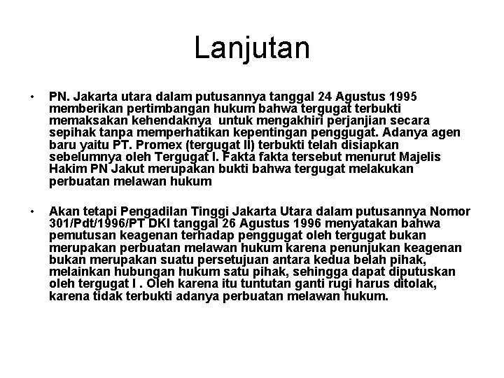 Lanjutan • PN. Jakarta utara dalam putusannya tanggal 24 Agustus 1995 memberikan pertimbangan hukum