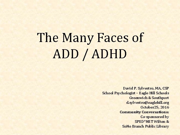 The Many Faces of ADD ADHD David P