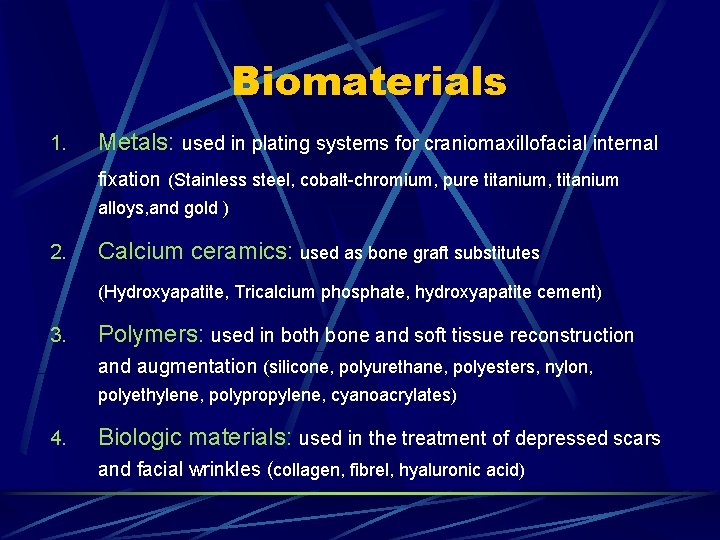 Biomaterials 1. Metals: used in plating systems for craniomaxillofacial internal fixation (Stainless steel, cobalt-chromium, Biomaterials 1. Metals: used in plating systems for craniomaxillofacial internal fixation (Stainless steel, cobalt-chromium,