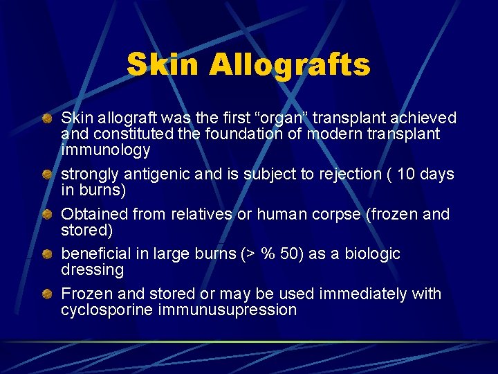 Skin Allografts Skin allograft was the first “organ” transplant achieved and constituted the foundation Skin Allografts Skin allograft was the first “organ” transplant achieved and constituted the foundation