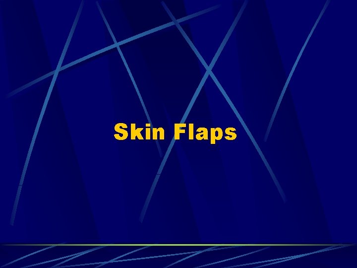 Skin Flaps Skin Flaps