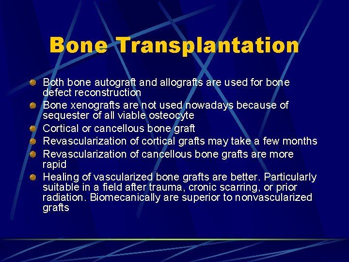 Bone Transplantation Both bone autograft and allografts are used for bone defect reconstruction Bone Bone Transplantation Both bone autograft and allografts are used for bone defect reconstruction Bone