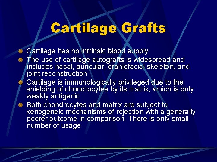 Cartilage Grafts Cartilage has no intrinsic blood supply The use of cartilage autografts is Cartilage Grafts Cartilage has no intrinsic blood supply The use of cartilage autografts is