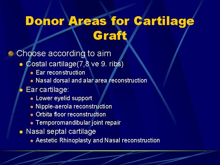 Donor Areas for Cartilage Graft Choose according to aim l Costal cartilage(7, 8 ve Donor Areas for Cartilage Graft Choose according to aim l Costal cartilage(7, 8 ve