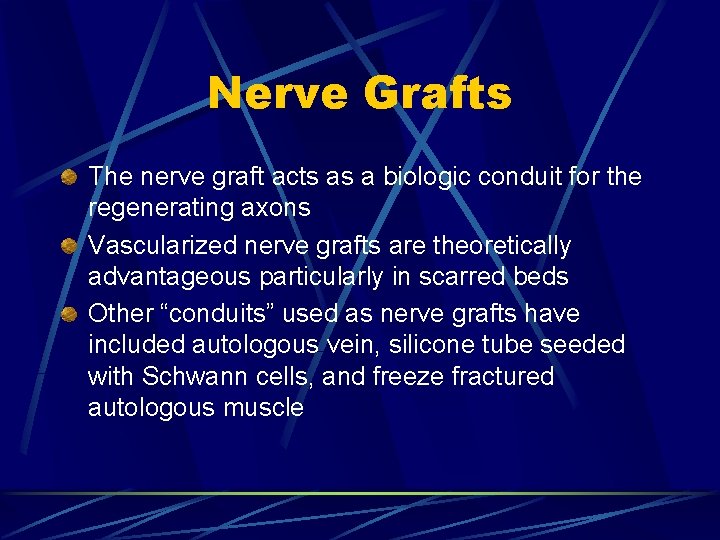 Nerve Grafts The nerve graft acts as a biologic conduit for the regenerating axons Nerve Grafts The nerve graft acts as a biologic conduit for the regenerating axons
