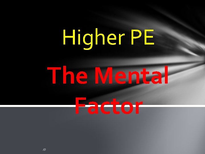 Higher PE The Mental Factor JD Higher PE The Mental Factor JD