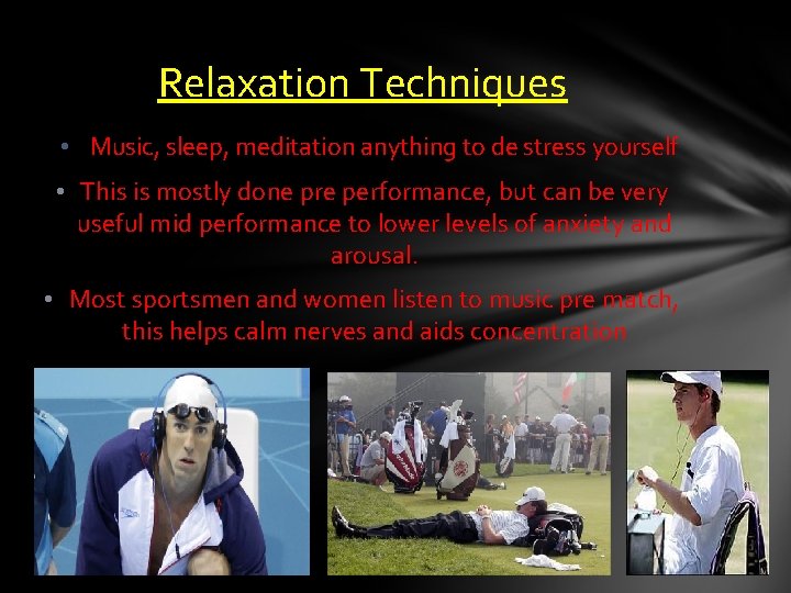 Relaxation Techniques • Music, sleep, meditation anything to de stress yourself • This is Relaxation Techniques • Music, sleep, meditation anything to de stress yourself • This is