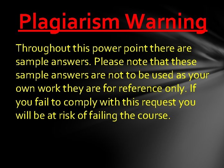 Plagiarism Warning Throughout this power point there are sample answers. Please note that these Plagiarism Warning Throughout this power point there are sample answers. Please note that these