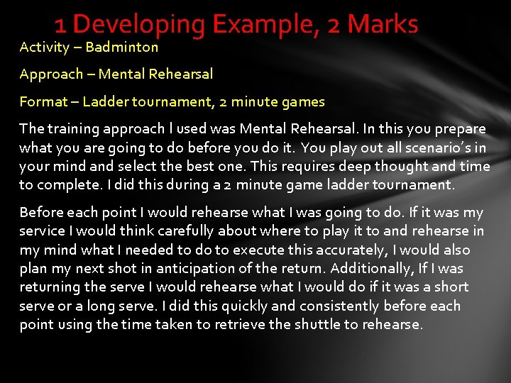 1 Developing Example, 2 Marks Activity – Badminton Approach – Mental Rehearsal Format – 1 Developing Example, 2 Marks Activity – Badminton Approach – Mental Rehearsal Format –