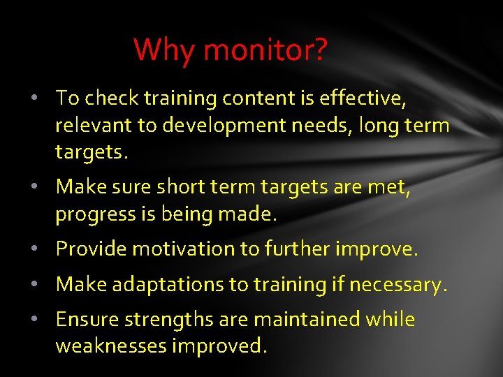Why monitor? • To check training content is effective, relevant to development needs, long Why monitor? • To check training content is effective, relevant to development needs, long